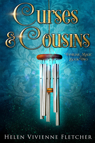 Image of the Book Cover of Curses & Cousins, Familiar Magic Book Two by Helen Vivienne Fletcher.  The cover has an embossed background in greeny blue, which has a wallpaper feel to it. The embossing is stylised fern leaves. Hanging in the middle of the cover there's a metal windchime, and the title of the book is in a cursive font at the top, with the subtitle in the same gold colour at the middle right. There's a glow around the windchime.