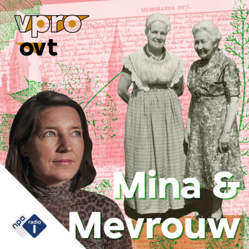 Afbeelding van de podcast. Op de achtergrond handgeschreven teksten (vermoedelijk de dagboeken), rechts een afbeelding van twee vrouwen (vermoedelijk Mina en Mevrouw). Op de voorgrond een portrait van een vrouw (vermoedelijk Maartje Duin). Onderaan de titel: Mina & Mevrouw. Linksboven logo van VPRO, linksonder logo van npo/radio1.