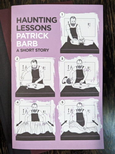 The chapbook HAUNTING LESSONS by Patrick Barb. The illustrations on the cover parody WikiHow/How-To guide and show a man assembling a ghost.