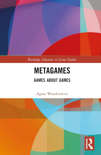 The colorful book cover of Metagames: Games about Games