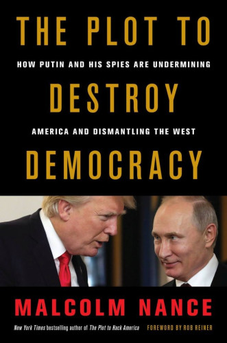 In the greatest intelligence operation in the history of the world, Donald Trump was made President of the United States with the assistance of a foreign power. For the first time, The Plot to Destroy Democracy reveals the dramatic story of how blackmail, espionage, assassination, and psychological warfare were used by Vladimir Putin and his spy agencies to steal the 2016 U.S. election--and attempted to bring about the fall of NATO, the European Union, and western democracy. It will show how Russia and its fifth column allies tried to flip the cornerstones of democracy in order to re-engineer the world political order that has kept most of the world free since 1945. 

Career U.S. Intelligence officer Malcolm Nance will examine how Russia has used cyber warfare, political propaganda, and manipulation of our perception of reality--and will do so again--to weaponize American news, traditional media, social media, and the workings of the internet to attack and break apart democratic institutions from within, and what we can expect to come should we fail to stop their next attack.

Revelatory, insightful, and shocking, The Plot To Destroy Democracy puts a professional spy lens on Putin's plot and unravels it play-by-play. In the end, he provides a better understanding of why Putin's efforts are a serious threat to our national security and global alliances--in much more than one election--and a blistering indictment of Putin's puppet, President Donald J. Trump. 