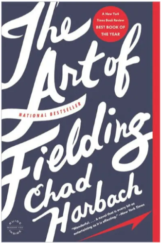 Cover of The Art of Fielding (National Best Seller) by Chard Harbach

"A New York Times Book Review BEST BOOK OF THE YEAR"

"Wonderful... A novel that is every bit as entertaining as it is affecting." -- New York Times

Cover shows the title and author in thick white script over a cadet blue background. There is a red stripe down the right side. 