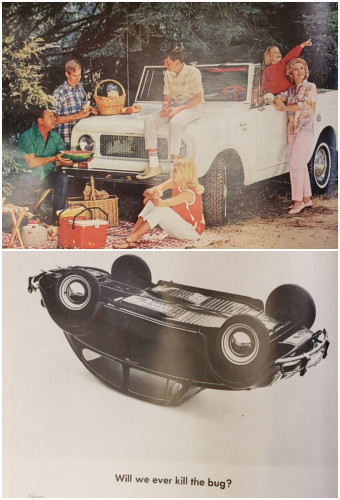 A composite image of 2 cropped photos of automobile ads from late '60s vintage editions of LIFE magazine.

The first ad shows a happy family picnic in the woods, made possible by their International Harvester Scout.

The second ad is a white void containing a Volkswagen Beetle, rested upside-down on its roof. A caption below reads, "Will we ever kill the bug?"