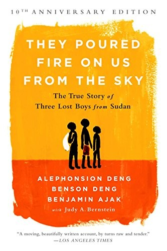 Between 1987 and 1989, Alepho, Benjamin, and Benson, like tens of thousands of young boys, took flight from the massacres of Sudan's civil war. They became known as the Lost Boys. With little more than the clothes on their backs, sometimes not even that, they streamed out over Sudan in search of refuge. Their journey led them first to Ethiopia and then, driven back into Sudan, toward Kenya. They walked nearly one thousand miles, sustained only by the sheer will to live. 
They Poured Fire on Us from the Sky is the three boys' account of that unimaginable journey. With the candor and the purity of their child's-eye-vision, Alephonsian, Benjamin, and Benson recall by turns: how they endured the hunger and strength-sapping illnesses-dysentery, malaria, and yellow fever; how they dodged the life-threatening predators-lions, snakes, crocodiles and soldiers alike-that dogged their footsteps; and how they grappled with a war that threatened continually to overwhelm them. Their story is a lyrical, captivating, timeless portrait of a childhood hurled into wartime and how they had the good fortune and belief in themselves to survive.