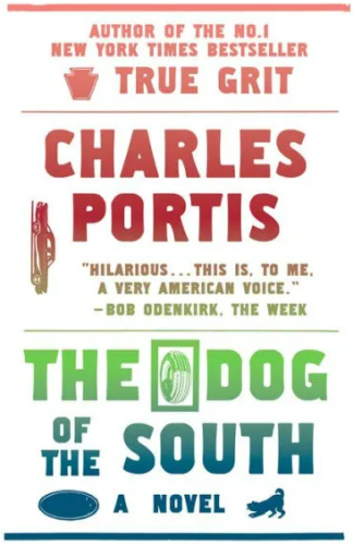 Cover for The Dog of the South (a novel) by Charles Portis

"Author of the No. 1 New York Times Bestseller True Grit"

"Hilarious.... This is, to me, a very American voice." - Bob Odenkirk, The Week

Cover is white with author, title, and blurbs in block text on a white background. A few images are placed at seemingly random intervals: a keystone, a 1970s style sedan, a tire, and a cat ready to pounce. 