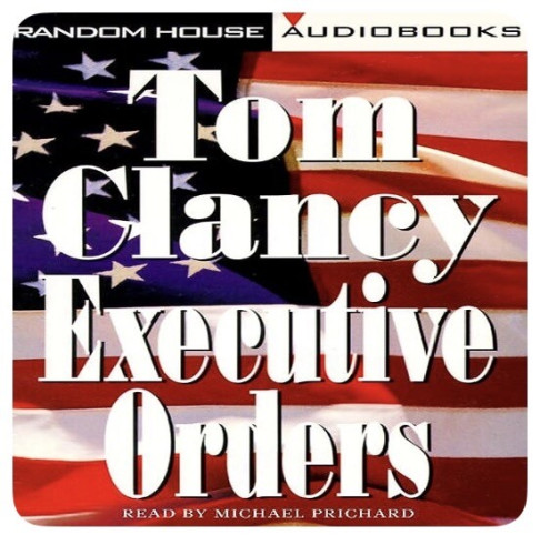 Audiobook cover of Executive Orders by Tom Clancy (#book 7, 8, or 9 of the Jack Ryan #books)