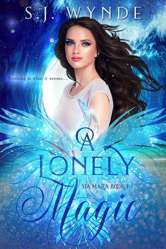 A Lonely Magic (Sia Mara Book 1), by S.J. Wynde. A young brunette smiles at the viewer, surrounded by sweeping blue waves and sparkling aquamarine magic that resembles a bird or dragon.
