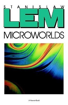 Trade paperback cover of "Microworlds" by Stanislaw Lem. 
At the top, "Stanislaw" is in small black letters. Below that "LEM"  is in large greenish block letters, then the title in mid-sized black characters above an abstract image of swirling rainbows against a black background. The colors are reflected in a quadrant of a sphere below in the lower left corner. 