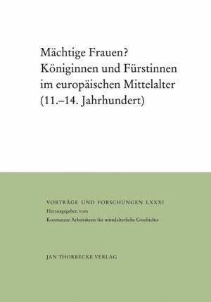 Zey, Claudia (ed.), Mächtige Frauen?: Königinnen und Fürstinnen im europäischen Mittelalter ; (11. - 14. Jahrhundert) (Vorträge und Forschungen 81), Ostfildern 2015.