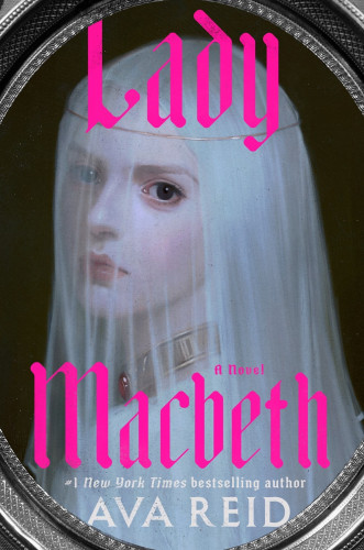 Image of a woman in a mirror wearing a veil and circlet with a gold ruby choker. Text says "Lady Macbeth A Novel #1 New York Times Bestselling author Ava Reid"