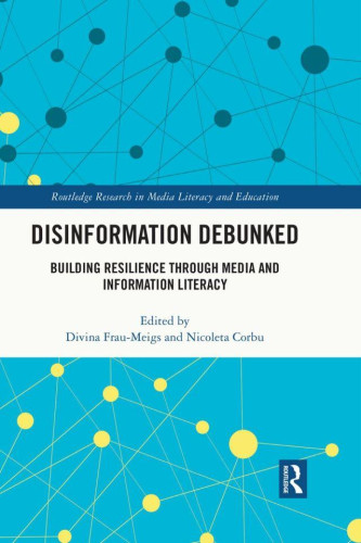 "Disinformation Debunked: Building Resilience through Media and Information Literacy examines the way Media and Information Literacy (MIL) can address disinformation in conjunction with fact-checkers and developers, to benefit from the expertise of these fields in fighting disinformation. The book highlights the underlying stakes that are involved in the fight against disinformation, from producing smart tools to generalizing their use beyond the journalistic profession. It considers the MIL theories and methodologies at work in the digital era, especially from the perspective of digital visual literacy. Offering a comparative study of 4 European national experiences (France, Romania, Spain, and Sweden), the authors also make public policy recommendations to improve the fight against disinformation. This book is of great importance to students, scholars and educators working on media and information literacy, digital media, journalism, mass communication, misinformation and disinformation.