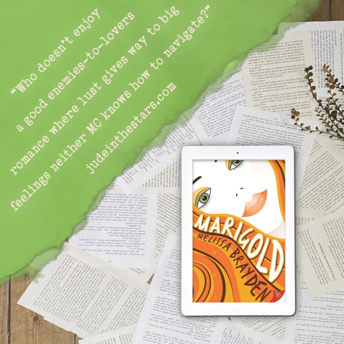 On a backdrop of book pages, an iPad with the cover of Marigold by Melissa Brayden. In the top left corner of the image, a strip of torn paper with a quote: "Who doesn’t enjoy a good enemies-to-lovers romance where lust gives way to big feelings neither MC knows how to navigate?" and a URL: judeinthestars.com.