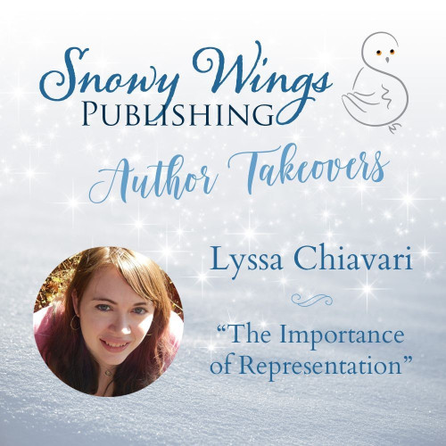 A graphic featuring a photo of Lyssa Chiavari and the text: Snowy Wings Publishing Author Takeovers: Lyssa Chiavari: The Importance of Representation