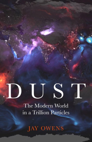 Combining history and science, a sweeping look at the smallest substance and the biggest challenges facing people and the planet
Four and a half billion years ago, planet Earth was formed from a vast spinning nebula of cosmic dust, the detritus left over from the birth of the sun. Within the next one hundred years, life on Earth would be profoundly changed by heat, drought, fire, and, again, dust. Dust is a legacy of twentieth-century progress and a toxic threat to life in the changing climate of the twenty-first. And yet dust is something we hardly ever consider—so small and mundane. 
Jay Owens’s Dust corrects that oversight, sparking curiosity and wonder.
Combining history and science, a sweeping look at the smallest substance and the biggest challenges facing people and the planet
Four and a half billion years ago, planet Earth was formed from a vast spinning nebula of cosmic dust, the detritus left over from the birth of the sun. Within the next one hundred years, life on Earth would be profoundly changed by heat, drought, fire, and, again, dust. Dust is a legacy of twentieth-century progress and a toxic threat to life in the changing climate of the twenty-first. And yet dust is something we hardly ever consider—so small and mundane. 
Jay Owens’s Dust corrects that oversight, sparking curiosity and wonder.