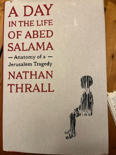 Cover of Nathan Thrall’s book, A Day in the Life of Abed Salama 
