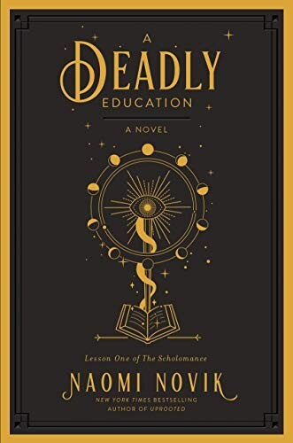 Book cover of A Deadly Education by Naomi Novik. The cover is dark with a magical book on the front, out of which symbols of the moon phase emerge with an eye in the center.