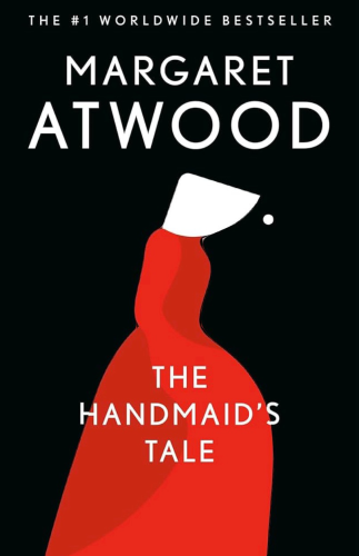 Margaret Atwood’s The Handmaid’s Tale. 