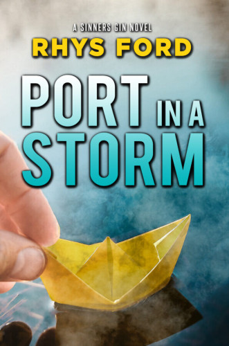 Cover - Port in a Storm by Rhys Ford - close-up of a man's hand putting a little yellow origami boat onto the waterm foggy background