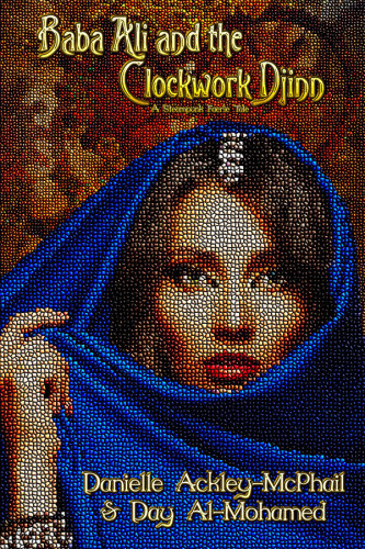 "Baba Ali and the Clockwork Djinn: A Steampunk Faerie Tale" by Danielle Ackley-McPhail & Day Al-Mohamed. A mosaic-style image of a young woman with light brown hair and a bight blue hijab covering most of her head, the lower part drawn partway across her chin with her hand. She wears an earth-toned piece of hair jewelry and matching bracelet.
