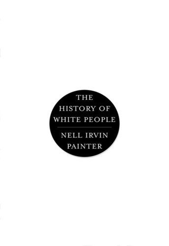 A story filled with towering historical figures, The History of White People closes a huge gap in literature that has long focused on the non-white and forcefully reminds us that the concept of “race” is an all-too-human invention whose meaning, importance, and reality have changed as it has been driven by a long and rich history of events. 70 black-and-white illustrations
From Publishers Weekly
Who are white people and where did they come from? Elementary questions with elusive, contradictory, and complicated answers set historian Painter's inquiry into motion. From notions of whiteness in Greek literature to the changing nature of white identity in direct response to Malcolm X and his black power successors, Painter's wide-ranging response is a who's who of racial thinkers and a synoptic guide to their work. Her commodious history of an idea accommodates Caesar; Saint Patrick, history's most famous British slave of the early medieval period; Madame de Staël; and Emerson, the philosopher king of American white race theory. Painter (Sojourner Truth) reviews the diverse cast in their intellectual milieus, linking them to one another across time and language barriers. Conceptions of beauty (ideals of white beauty [became] firmly embedded in the science of race), social science research, and persistent North/South stereotypes prove relevant to defining whiteness. What we can see, the author observes, depends heavily on what our culture has trained us to look for. 