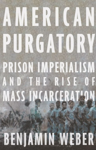 A groundbreaking look at how America exported mass incarceration around the globe, from a rising young historian
"American Purgatory will forever change how we understand the rise of mass incarceration. It will forever change how we understand this country." —Clint Smith, bestselling author of How the Word Is Passed: A Reckoning with the History of Slavery Across America