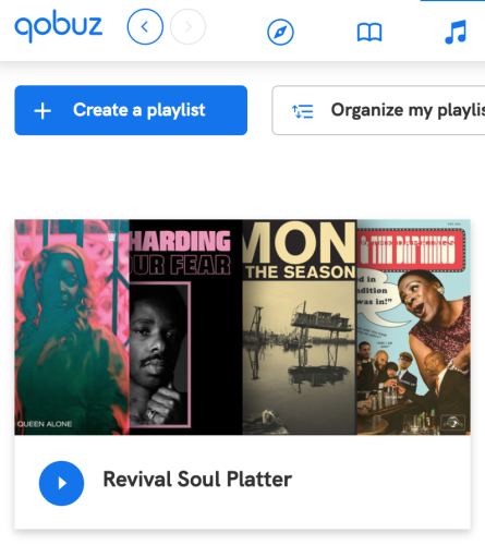 A screenshot of the qobuz UI, showing a playlist called Revival Soul Platter.  The qobuz text logo is at the top with an icon bar with L/R arrows, a compass, a book, and music notes icon.

Below are 2 buttons, "+ Create a playlist" and "Organize my playlists"

Below that is a panel with several album cover images overlapping, and at the bottom of the panel a "play" icon with the text "Revival Soul Platter"