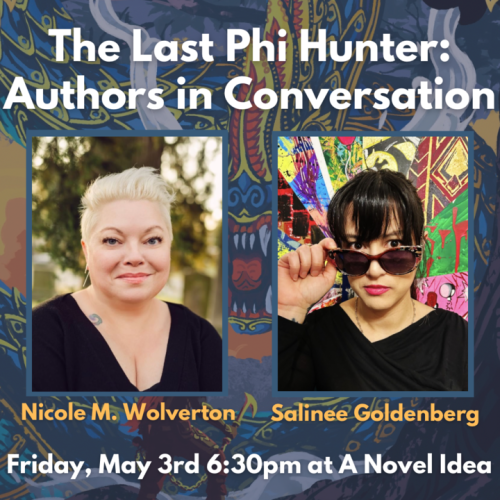Sal Goldenberg, author of The Last Phi Hunter (an adult fantasy novel out this week) will be at A Novel Idea on May 3, in conversation with writer Nicole M. Wolverton