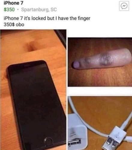 Faux (I hope) ad for an iPhone 7 on a FB Marketplace type listing

Ad says
"iPhone 7
$350 - Spartanburg, SC
iPhone 7 it's locked but i have the finger
$350 obo

With three images of the phone, the charger, and what appears to be a single, severed human finger