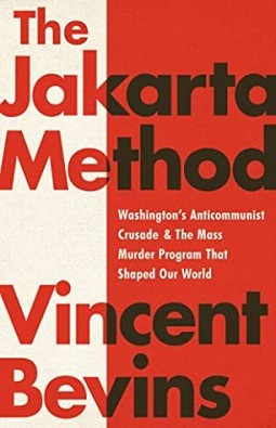 Cover of "The Jakarta Method: Washington's Anticommunist Crusade and the Mass Murder Program that Shaped Our World" by Vincent Bevins. The left side is white and the right side is red. Title and author are in a very large sans serif font: Red over white and black over red. The subtitle is in white over red.