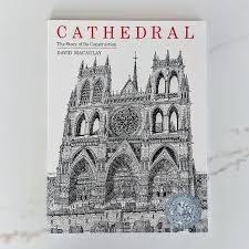 Cover of "Cathedral" by David Macaulay. It is about an A4 sized hardcover. The title is across the top in large all-caps serif font in reddish orange. The subtitle is below in smaller grey text, "The Story of Its Construction," then the author's name below. A pen and ink drawing of the facade of a gothic cathedral fills the page. A silver Caldecott Honor Book foil badge sits in the lower right corner.