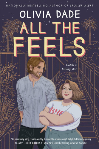 The US cover of All the Feels (Spoiler Alert #2) by Olivia Dade. Features an illustrated cover with the novels two leads, Lauren Clegg and Alex Woodroe, walking down a lineart depiction of stairs in the Hollywood Hills. While the leads are drawn in full color, the lineart is done golden yellow lines against a dark purple backdrop.