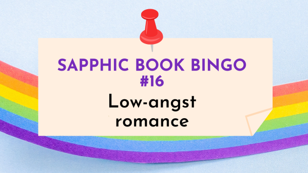 Sapphic Book Bingo number 16: Low-angst romance