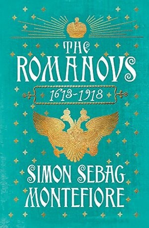 A bookcover in light green with the title of the book The Romanovs:1613-1918 and the author's name Simon Sebag Montefiore in white with a crown at the top of the page and a coat of arms featuring two conjointed birds. 